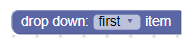 Blok dengan label "drop down:", kolom dropdown dengan "first" dipilih,
dan label "item".