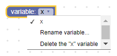 The same block with the dropdown open. The menu has the items "x", "Rename
variable..." and "Delete the "x"
variable"