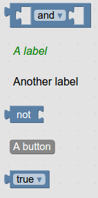 A flyout toolbox with a comparison block, the label "A label" in italics, the
label "Another label", a `not` block, a button labeled "A button", and a
true-false block.