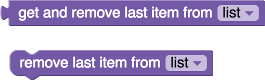 Um bloco de valor que remove e retorna o último item de uma lista e um bloco de instrução
que apenas remove o último item de uma última.