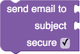 A block for sending email. The first row has the label "send email to" and a
value input. The second row has the label "subject" and a value input. The
third line has the label "secure" and a checkbox; it is
right-aligned.