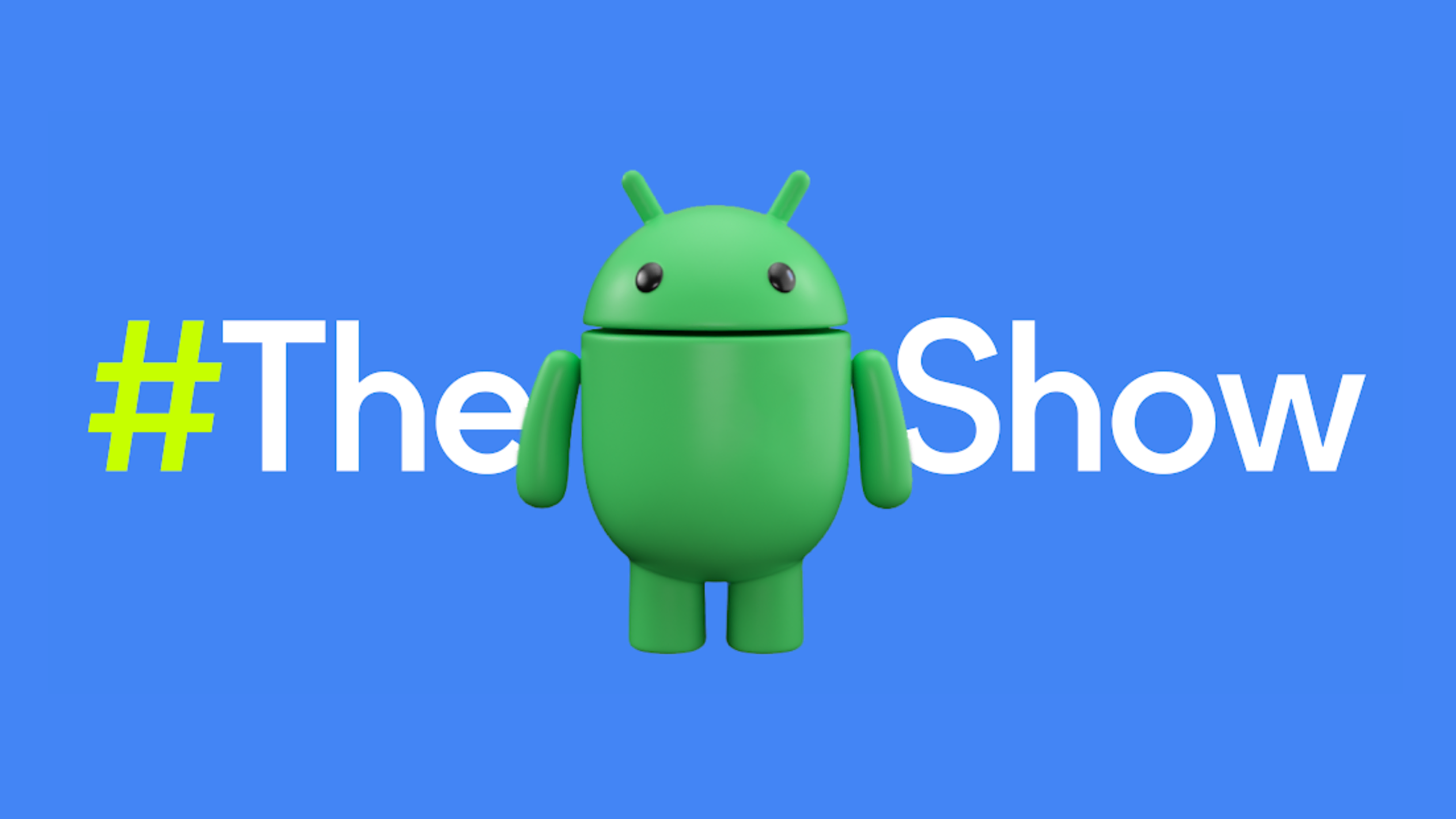 The Android Show Watch now
