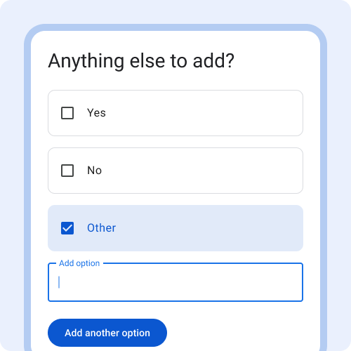 Question title: Anything else to add? Three options: Yes, No, and
            Other. Other is selected. Text field for adding free text is active.
