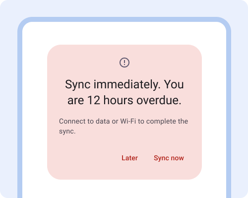 Diálogo. Sincronizar de inmediato. Tienes 12 horas de retraso. Conéctate a una red de datos o Wi-Fi para completar la sincronización. Botón: Más tarde. Botón: Sincronizar ahora.