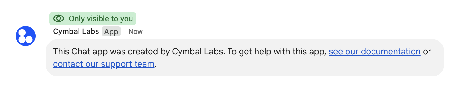 Cymbal Labs チャットアプリへのプライベート メッセージです。このメッセージは、Chat アプリが Cymbal Labs によって作成されたことを示し、ドキュメントへのリンクとサポートチームへの問い合わせリンクが共有されます。